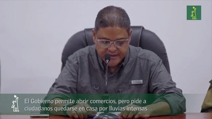 El Gobierno permite abrir comercios, pero pide a ciudadanos quedarse en casa por lluvias intensas_1