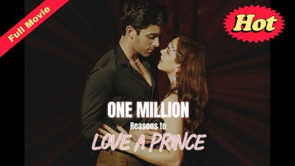 [Only English Movie] One Million Reasons to Love a Prince (Completed) 2025