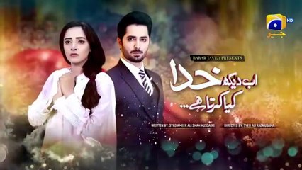Ab Dekh Khuda Kya Karta Hai Episode 04 - Danish Taimoor - Sanam Chaudhry - HAR PAL GEO