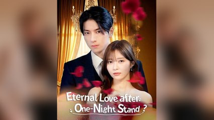 Eternal Love After One-Night