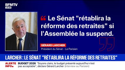 Suspension de la réforme des retraites: Gérard Larcher déclare que le Sénat "rétablira la réforme des retraites", si l'Assemblée nationale la suspend