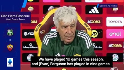 Gasperini brutally honest on Ferguson's performances for Roma