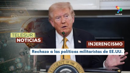 Entrevista | EE.UU. amenaza la región latinoamericana con su injerencismo