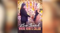 Love Switch- When Love Collide (Full Movies)