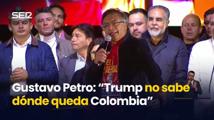 Gustavo Petro sobre Trump: "Ni siquiera sabe con claridad dónde queda Colombia"