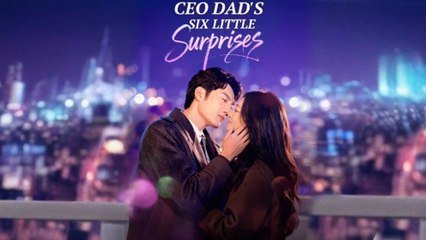 Ceo Dad's Six Little Surprises Full Episode #shortfilms
