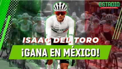 Isaac Del Toro HACE HISTORIA en México | Estadio Deportes