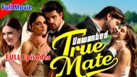 [Hot 2025🔥] Unwanted True Mate Full Movie_ Dramabox_ DamaWave