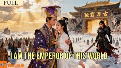 I have lived for tens of thousands of years, I am the emperor of this world