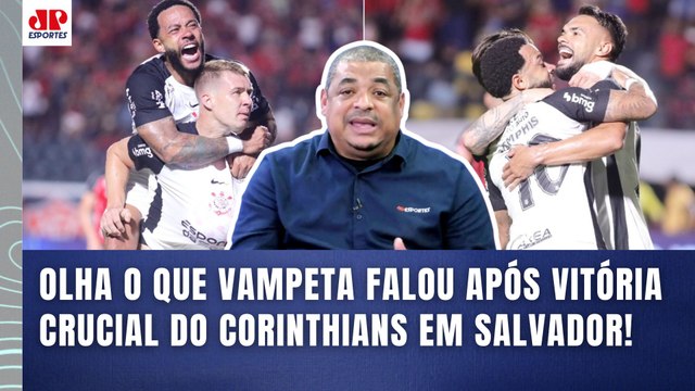 NÃO TEM ESSA, velho! O CORINTHIANS CLARAMENTE tem... OLHA o que Vampeta FALOU após 1x0 no Vitória!