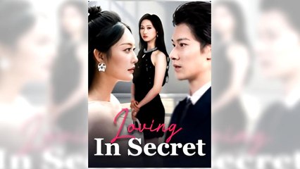 Loving in Secret full episode