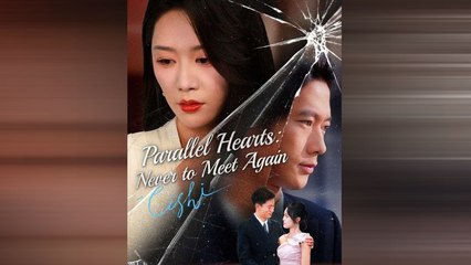 Hot 🔥 Parallel Hearts Never To Meet Again - Full Movie