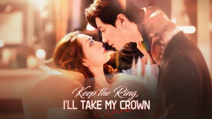 Keep The Ring I'll Take My Crown