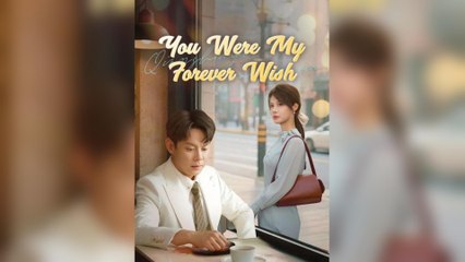 You Were My Forever Wish