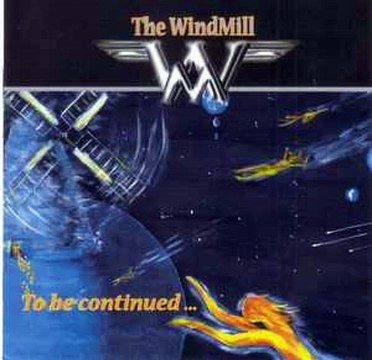 The WindMill – To Be Continued ...; Prog Rock, Art Rock, Symphonic Rock Year: 2010