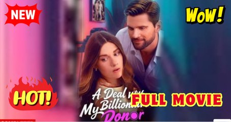 A Deal With My Billionaire Donor (2025) - FULL - Dramabox - Video Dailymotion