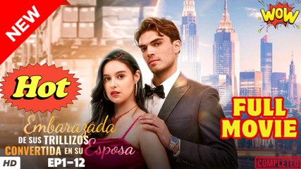 Embarazada De Sus Trillizos, Convertida En Su Esposa (2025) - COMPLETA [Sub Español] - Video Dailymotion