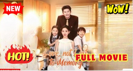 Love Not Lost to Memory (NEW) - FULL [Eng Sub] - Video Dailymotion