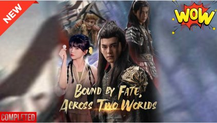 Bound by Fate, Across Two Worlds Full