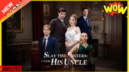 Slay To Fosters I Took His Uncle - FULL MOVIES ENGLISH SUB