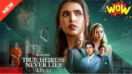 True Heiress Never Lies - FULL MOVIES ENGLISH SUB