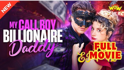 My Call Boy Billionaire Daddy EngSub #dramashorts