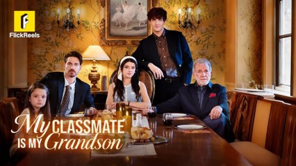 My classmate is my grandson Full movie #Flickreels