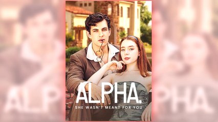 Alpha, She Wasn't Meant For You full short drama
