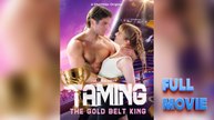 Taming the Gold Belt King Short Drama 2025
