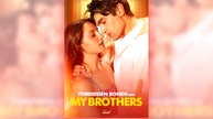Forbidden Bonds With My Brothers full short drama