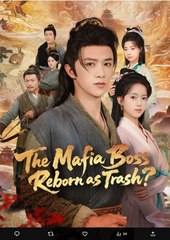 The Mafia Boss Reborn as Trash Chinese Drama - English Sub
