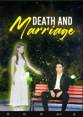 Death and Marriage Chinese Drama - English Sub