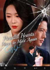 Parallel Hearts Never To Meet Again Chinese Drama - English Sub