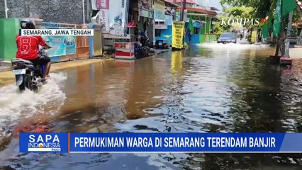 Kronologi Anak 9 Tahun di Semarang Tewas Tenggelam saat Bermain di Area Banjir | SAPA PAGI