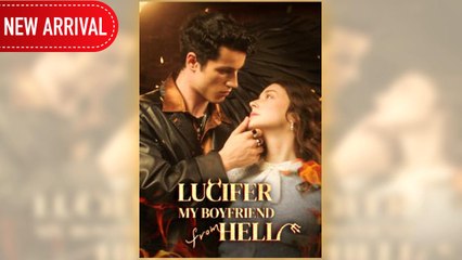 Lucifer my boyfriend From Hell full short drama