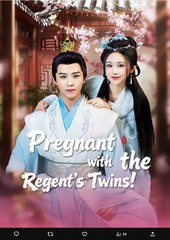 Pregnant with the Regent's Twins Chinese Drama - English Sub