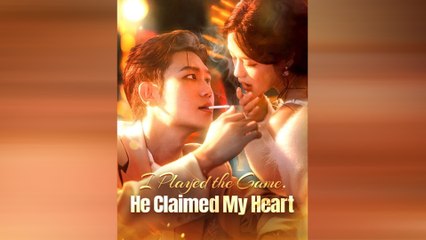 I Played The Game, He Claimed My Heart Full Movie