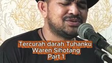 Tercurah darah Tuhanku - Waren Sihotang Part 1