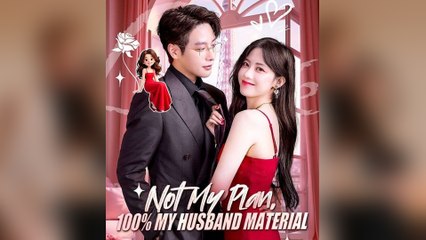 Not My Plan 100% My Husband Material