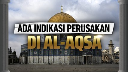 Ada Indikasi Perusakan di Al-Aqsa oleh Galian Bawah Tanah Israel
