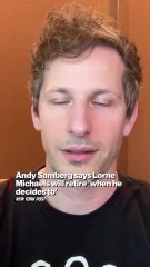 Andy Samberg says Lorne Michaels will retire 'when he decides to'