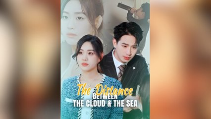 (Dubbed) The Distance Between Clouds and Sea Full Movies