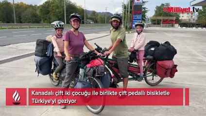 Kanadalı aile bisikletle Türkiye turunda! 15 aydır dünyayı pedallıyorlar