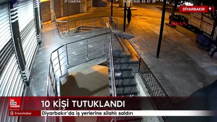 Diyarbakır’da iş yerlerine silahlı saldırı: 10 kişi tutuklandı