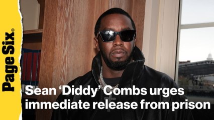 Sean 'Diddy' Combs urges immediate release ahead of sentencing