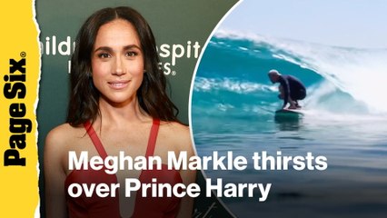 Meghan Markle thirsts over husband Prince Harry in rare surfing video: 'What a man'