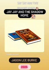 JayJay And The Shadow Home - Jay Jay Book Series Jason Lee Burke