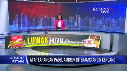 Angin Kencang, Atap Lapangan Padel di Kembangan Ambruk | KOMPAS PETANG