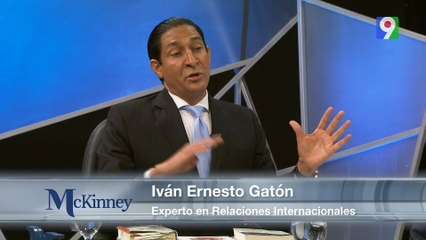 Contundente entrevista con Iván Ernesto Gatón, Experto en Relaciones Internacionales | Mckinney