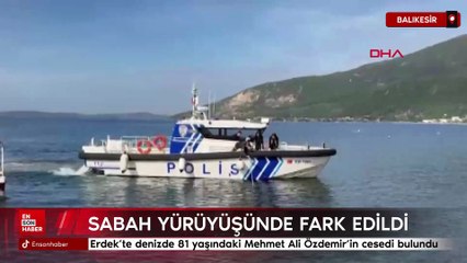 Erdek’te denizde 81 yaşındaki Mehmet Ali Özdemir’in cesedi bulundu